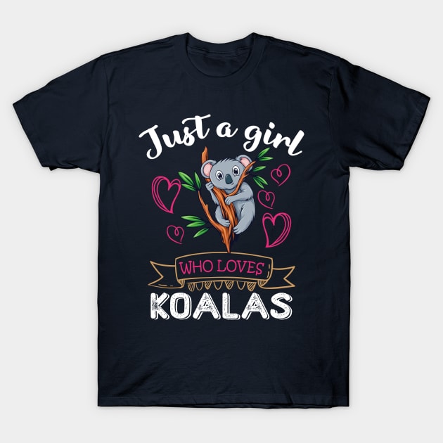 Just A Girl Who Loves Koalas Cute KoalaGirls Girlfriend Gift T-Shirt by Donebe